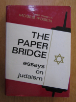 Moses Rosen - The Paper Bridge