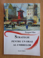 Pasqual Mas - Strategie pentru un oras al umbrelor