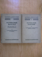 Pathologie buccale. Pathologie dentaire (2 volume)