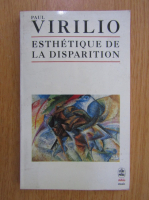 Paul Virilio - Esthetique de la disparition