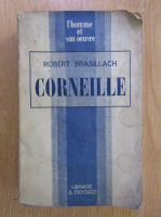 Robert Brasillach - Pierre Corneille