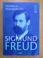 Sigmund Freud - Opere esentiale, volumul 11. Tehnica psihanalizei