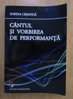 Sorina Creanga - Cantul si vorbirea de performanta