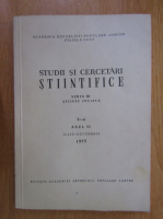 Studii si cercetari stiintifice. Seria Stiinte Sociale, anul VI, nr. 3-4, iulie-decembrie 1955