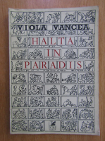 Viola Vancea - Halta in paradis