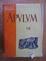 Acta Musei Apulensis. Apulum, Arheologie, istorie, etnografie (volumul 13)