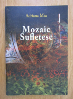 Anticariat: Adriana Miu - Mozaic sufletesc