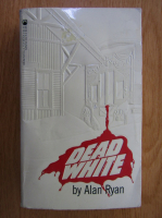 Alan Ryan - Dead White