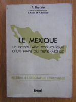 Anticariat: Andre Guathier - Le Mexique. Le decollage economique d'un pays du tiers-monde