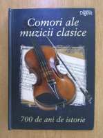 Anticariat: Comori ale muzicii clasice. 700 de ani de istorie