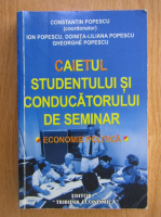 Anticariat: Constantin Popescu - Caietul studentului si conducatorului de seminar. Economie politica 