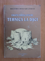 Eugen Iaroslavschi - Tehnica la Daci