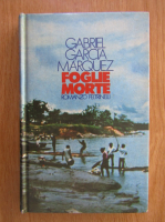 Anticariat: Gabriel Garcia Marquez - Foglie morte