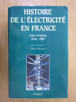 Henri Morsel - Histoire de l'electricite en France (volumul 3)
