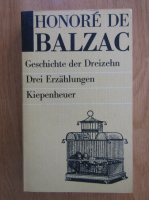 Anticariat: Honore de Balzac - Geschichte der Dreizehn. Drei Erzahlungen. Kiepenheuer