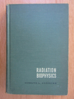Anticariat: Howard L. Andrews - Radiation Biophysics