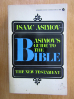 Isaac Asimov - Asimov's Guide to the Bible, volumul 2. The New Testament