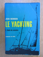 Anticariat: Jean Merrien - Le yachting
