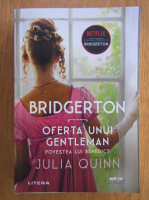 Anticariat: Julia Quinn - Bridgerton. Oferta unui gentleman. Povestea lui Benedict