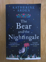 Katherine Arden - The Bear and the Nighingale