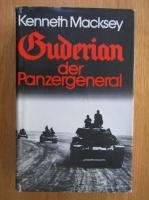 Kenneth Macksey - Guderian, der Panzergeneral