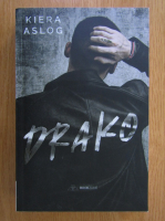 Anticariat: Kiera Aslog - Drako (volumul 1)
