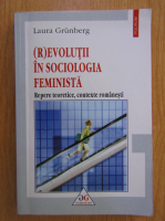 Anticariat: Laura Grunberg - Revolutii in sociologia feminista