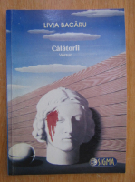 Anticariat: Livia Bacaru - Calatorii