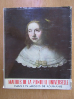 Maitres de la peinture universelle dans les musees de Roumanie