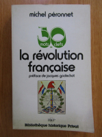 Anticariat: Michel Peronnet - Les 50 mots clefs de la revolution francaise