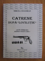 Anticariat: Mircea Ciugudean - Catrene dupa lovilutie