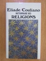 Mircea Eliade, Ioan Petru Culianu - Dictionnaire des religions