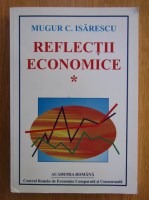 Anticariat: Mugur Isarescu - Reflectii economice (volumul 1)