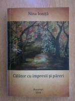 Nina Ionita - Calator cu impresii si pareri
