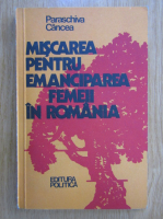 Paraschiva Cancea - Miscarea pentru emanciparea femeii in Romania