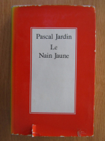 Anticariat: Pascal Jardin - Le Nain Jaune