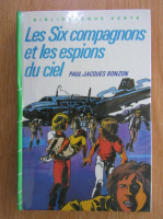 Paul Jacques Bonzon - Les six compagnons et les espions du ciel