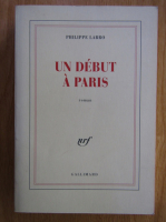 Philippe Labro - Un debut a Paris