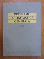 Anticariat: Probleme de lingvistica generala (volumul 6)