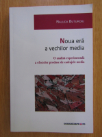 Raluca Buturoiu - Noua era a vechilor media. O analiza experimentala a efectelor produse de cadrajele media