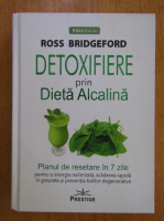 Ross Bridgeford - Detoxifiere prin Dieta Alcalina