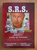 Sorin Rosca Stanescu - S.R.S. Nasul presei din Romania in dialog cu Dan Andronic si Alice Barbu