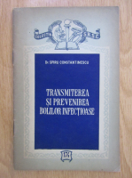 Spiru Constantinescu - Transmiterea si prevenirea bolilor infectioase