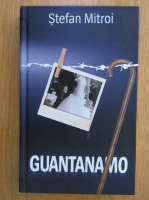 Anticariat: Stefan Mitroi - Guantanamo