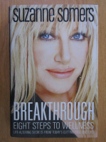 Suzanne Somers - Breakthrough. Eight Steps to Wellness