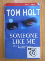 Anticariat: Tom Holt - Someone Like Me