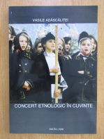 Vasile Adascalitei - Concert etnologic in cuvinte