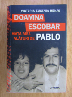 Victoria Eugenia Henao - Doamna Escobar. Viata mea alaturi de Pablo