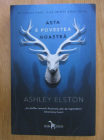 Ashley Elston - Asta e povestea noastra
