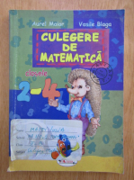 Aurel Maior - Culegere de matematica. Clasele II-IV